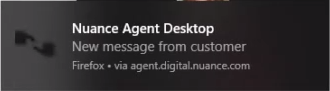 Machine generated alternative text:
Nuance Agent Desktop 
New r-nessage from customer 
firefox • via "ent.digital.ruance.c@m 